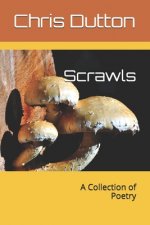 Scrawls: A Collection of Poetry