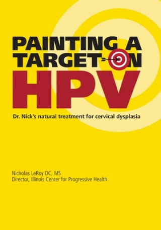 Painting a Target on HPV: Dr. Nick's Natural Treatment for Cervical Dysplasia