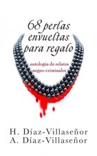 68 perlas envueltas para regalo: Antología de relatos negro-criminales