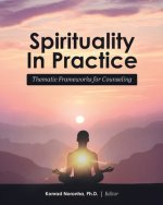 Spirituality in Practice: Thematic Frameworks for Counseling