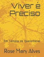 Viver é Preciso: Em Tempos de Quarentena