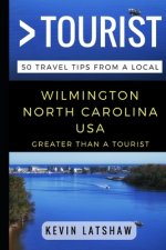 Greater Than a Tourist - Wilmington, NC: 50 Travel Tips from a Local
