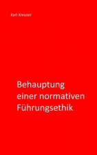 Behauptung einer normativen Führungsethik
