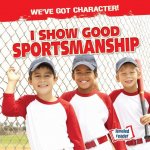 I Show Good Sportsmanship