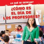 ?cómo Es El Día de Los Profesores? (What Do Teachers Do All Day?)