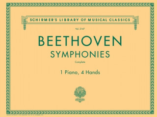 Beethoven Symphonies: Complete for 1 Piano, 4 Hands: Schirmer's Library of Musical Classics Volume 2147