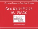 Teaching Little Fingers to Play - French Edition: Nos Tout-Petits Au Piano