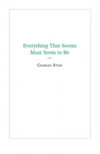 Everything That Seems Must Seem to Be