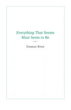 Everything That Seems Must Seem to Be