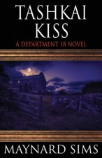 Tashkai Kiss: A Department 18 Novel