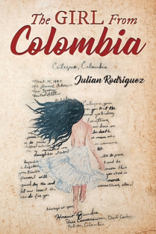 The Girl from Colombia: A Unique novel about the power of love, the abuse of power, class struggles, and motivation to be independent. A 