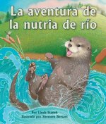 La Aventura de la Nutria de Río: (river Otter's Adventure in Spanish)