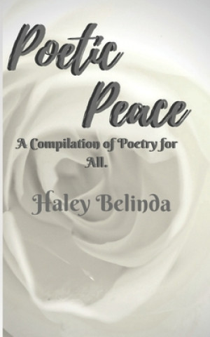 Poetic Peace: A compilation of poetry for all