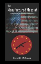 The Manufactured Messiah: a Tyler Beam Thriller, Suspense Mystery
