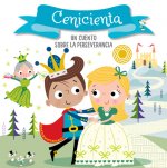 Cenicienta. Un Cuento Sobre La Perseverancia / Cinderella. a Story about Perseverance: Libros Para Ni?os En Espa?ol