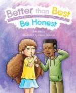 Better Than Best: Be Honest