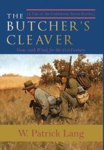 The Butcher's Cleaver: A Tale of the Confederate Secret Services