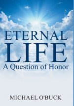 Eternal Life: A Question of Honor