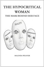 The Hypocritical Woman: The Masks Behind Her Face