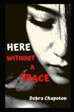 Here Without A Trace: A Young Adult Fantasy Adventure