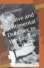 Naive and Sentimental Dubliner in the Legion of Christ