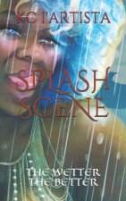 Splash Scene: The Wetter the Better