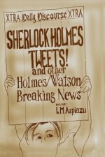 Sherlock Holmes Tweets! and other Holmes/Watson Breaking News