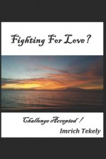 Fighting For Love ? Challenge Accepted !