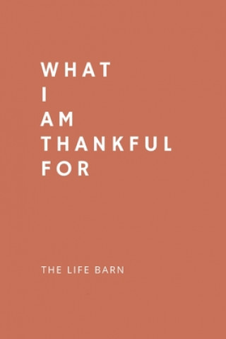 Daily Gratitude Journal: What I Am Thankful For: 52 Weeks Gratitude Journal For Success, Mindfulness, Happiness And Positivity In Your Life - r