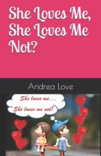 She Loves Me, She Loves Me Not ?: 100 Answers to all your 
