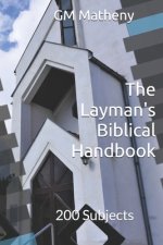 The Layman's Biblical Handbook: 200 Subjects
