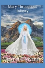 Mary Throughout Infinity: A Series of the Virgin Mary's Apparitions Part 1