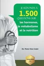 Je réponds ? 1 500 questions sur les hormones, le métabolisme et la nutrition