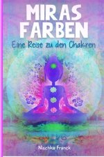 Miras Farben: Eine Reise zu den Chakren