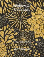 Window Of Endeavors: Crossroad Series