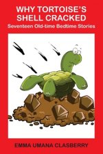Why Tortoise's Shell Cracked: Seventeen Oldtime Bedtime stories