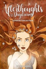 Afterthoughts & Daydreams: A Poetry Collection