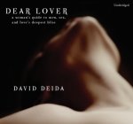 Dear Lover: A Woman's Guide to Men, Sex, and Love's Deepest Bliss