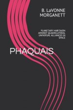 Phaquais: Planetary Habitaion Amonst Quadrilateral Universal Alliances in Space