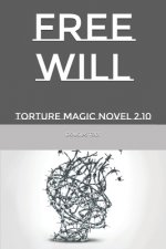 Free Will: Torture Magic Novel 2.10
