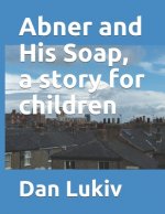 Abner and His Soap, a story for children