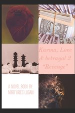 Karma, Love & betrayal 2 Revenge