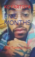Five Months: The Turning Point