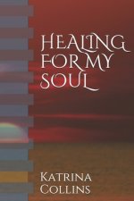 Healing for My Soul: 