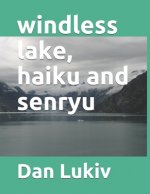 windless lake, haiku and senryu