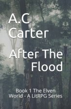 After The Flood: Book 1 The Elven World - A LitRPG Series