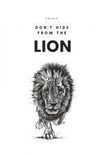 Don't Hide From The Lion: Naked and Unashamed