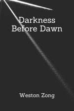 Darkness before Dawn