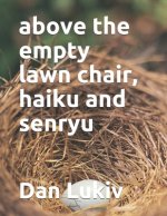 above the empty lawn chair, haiku and senryu
