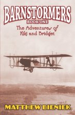 BARNSTORMERS Book One: The Adventures of Kiki and Bridget